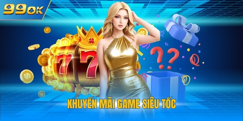 khuyến mãi game siêu tốc